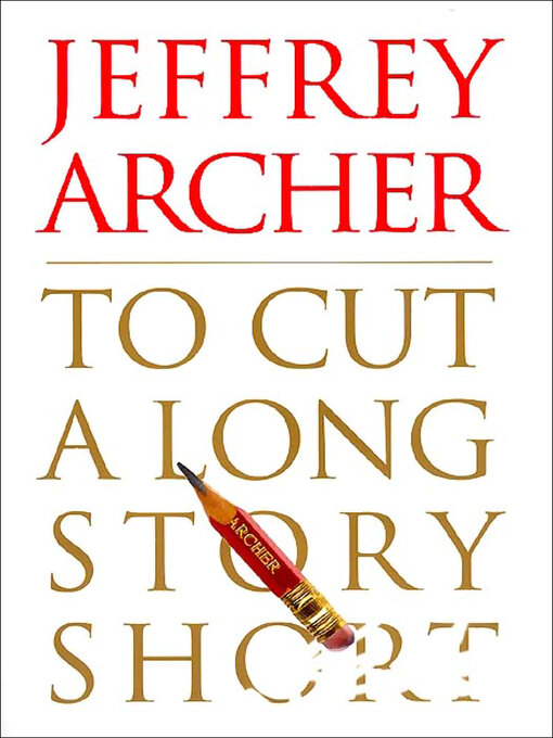 Title details for To Cut a Long Story Short by Jeffrey Archer - Available